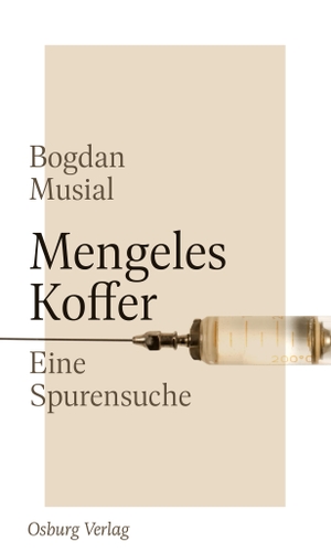 Bogdan Musial / Andrea Böltken / Jan Philipp Reemtsma. Mengeles Koffer - Eine Spurensuche. Osburg Verlag, 2019.