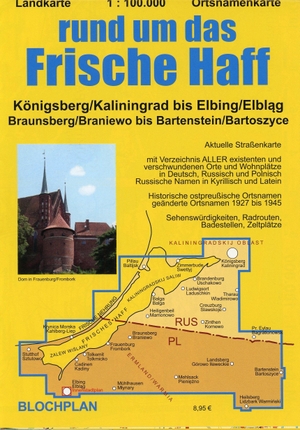 Bloch, Dirk. Landkarte rund um das Frische Haff - Königsberg/Kaliningrad bis Elbing/Elblag, Braunsberg/Braniewo bis Bartenstein/Bartoszyce. BLOCHPLAN Stadtplanerei, 2022.