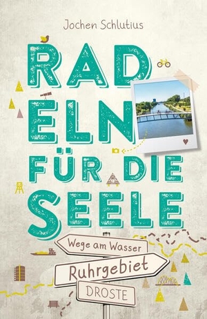 Schlutius, Jochen. Ruhrgebiet. Radeln für die Seele - Wege am Wasser. Droste Verlag, 2026.