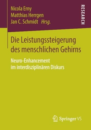 Erny, Nicola / Jan C. Schmidt et al (Hrsg.). Die Leistungssteigerung des menschlichen Gehirns - Neuro-Enhancement im interdisziplinären Diskurs. Springer Fachmedien Wiesbaden, 2018.