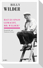 Hat es Spaß gemacht, Mr. Wilder?