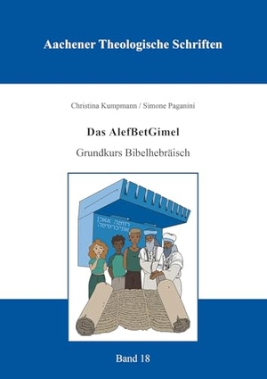Kumpmann, Christina / Simone Paganini. Das AlefBetGimel - Grundkurs Bibelhebräisch. Shaker Verlag, 2024.