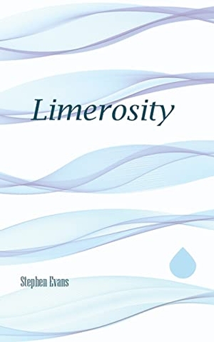 Evans, Stephen. Limerosity: An Anapestic Journey through Western Literature. Valenza Publishing, 2022.