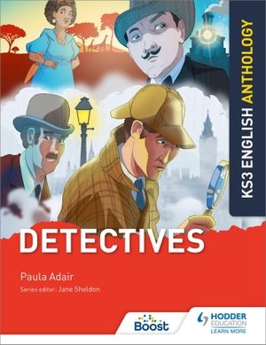 Adair, Paula / Jane Sheldon. Key Stage 3 English Anthology - Detectives. Jessica Kingsley Publishers, 2020.