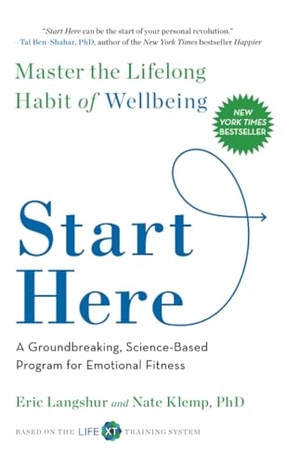 Langshur, Eric / Nate Klemp. Start Here - Master the Lifelong Habit of Wellbeing. Gallery Books, 2017.