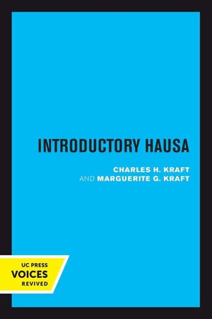 Kraft, Charles H. / Marguerite G. Kraft. Introductory Hausa. UCAL POD, 2018.