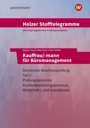 Seifritz, Christian / Paaß, Thomas et al. Holzer Stofftelegramme Baden-Württemberg - Kauffrau/-mann für Büromanagement - Gestreckte Abschlussprüfung Teil 2 Aufgaben. Westermann Berufl.Bildung, 2026.