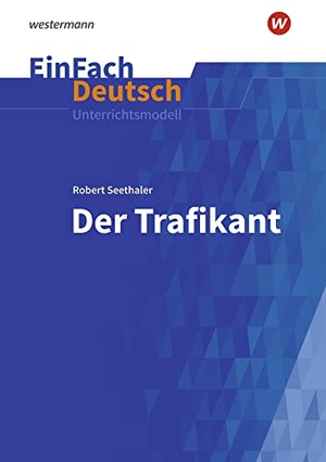 Seethaler, Robert / Anette Sosna. Der Trafikant. EinFach Deutsch Unterrichtsmodelle - Neubearbeitung: Gymnasiale Oberstufe. Schoeningh Verlag, 2021.