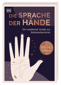 Die Sprache der Hände - ein moderner Guide zur Selbsterkenntnis