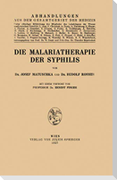 Die Malariatherapie der Syphilis