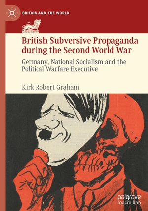 Graham, Kirk Robert. British Subversive Propaganda during the Second World War - Germany, National Socialism and the Political Warfare Executive. Springer International Publishing, 2021.