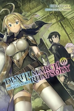 Ainana, Hiro / McKeon, Jenny et al. Death March to the Parallel World Rhapsody, Vol. 10 (light novel). Little, Brown & Company, 2020.