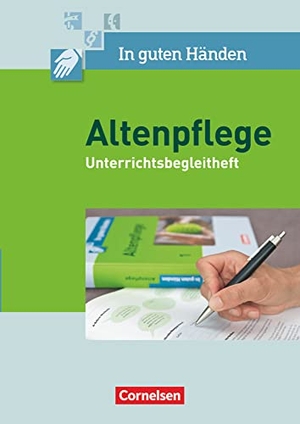 Horstmann, Christian / Friedhelm Henke. In guten Händen - Altenpflege 1/2. Unterrichtsbegleitheft - Arbeitsbuch für das 1.-3. Ausbildungsjahr. Cornelsen Verlag GmbH, 2011.