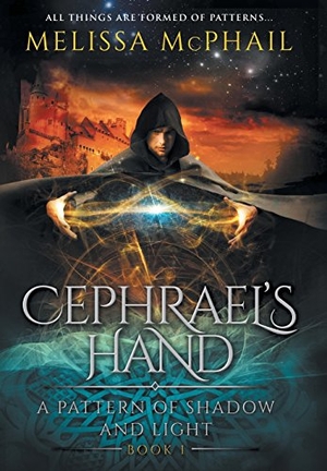 Mcphail, Melissa. Cephrael's Hand - A Pattern of Shadow & Light Book 1. Five Strands Publishing, 2014.