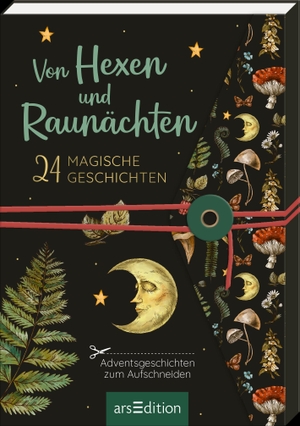 Von Hexen und Raunächten. 24 magische Geschichten - Adventsgeschichten zum Aufschneiden. Ars Edition GmbH, 2022.
