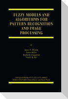 Fuzzy Models and Algorithms for Pattern Recognition and Image Processing