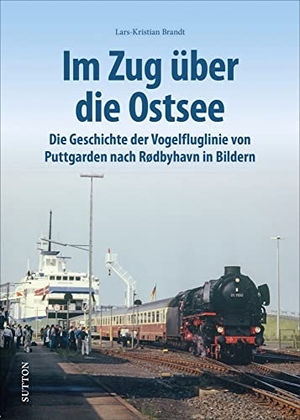 Brandt, Lars-Kristian. Im Zug über die Ostsee - Die Geschichte der Vogelfluglinie von Puttgarden nach Rødbyhavn in Bildern. Sutton Verlag GmbH, 2021.