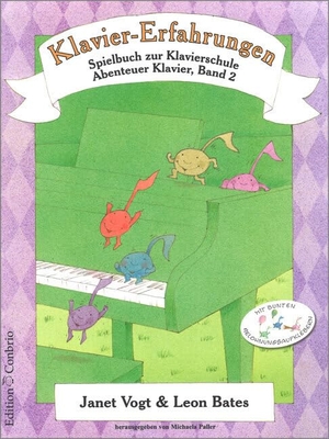 Vogt, Janet / Leon Bates. Klavier-Erfahrungen - Spielbuch zur Schule 2 - Spielbuch zu Band 2 der Klavierschule ABENTEUER KLAVIER. Edition Conbrio, 2007.