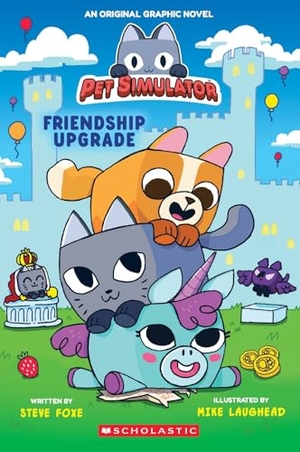 Foxe, Steve. Pet Simulator Graphic Novel #1: Friendship Upgrade. Scholastic US, 2025.