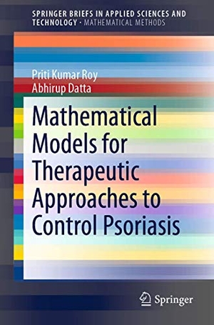 Datta, Abhirup / Priti Kumar Roy. Mathematical Models for Therapeutic Approaches to Control Psoriasis. Springer Nature Singapore, 2019.