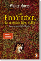 Das Einhörnchen, das rückwärts leben wollte