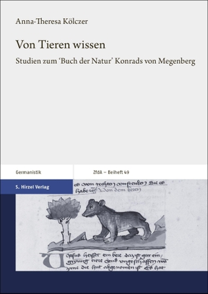 Kölczer, Anna-Theresa. Von Tieren wissen - Studien zum "Buch der Natur" Konrads von Megenberg. Hirzel S. Verlag, 2026.