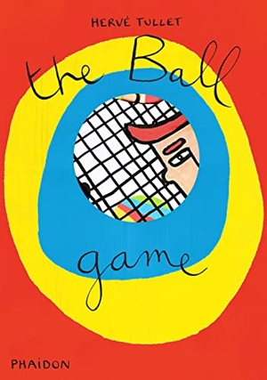 Tullet, Hervé. The Ball Game. Phaidon Press, 2014.