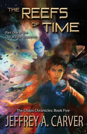 Carver, Jeffrey A.. The Reefs of Time - Part One of the "Out of Time" Sequence. Starstream Publications / Book View Cafe, 2019.