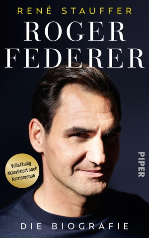 Stauffer, René. Roger Federer - Die Biografie | Vollständig aktualisiert nach Karriereende. Piper Verlag GmbH, 2023.