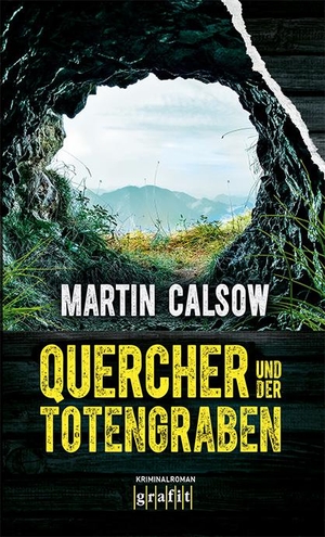 Calsow, Martin. Quercher und der Totengraben - Kriminalroman. Grafit Verlag, 2020.