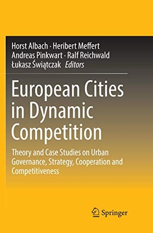 Albach, Horst / Heribert Meffert et al (Hrsg.). European Cities in Dynamic Competition - Theory and Case Studies on Urban Governance, Strategy, Cooperation and Competitiveness. Springer Berlin Heidelberg, 2019.