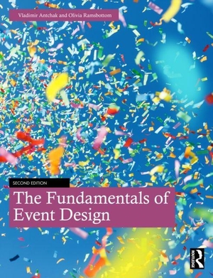 Ramsbottom, Olivia / Vladimir Antchak. The Fundamentals of Event Design. Taylor & Francis Ltd, 2026.