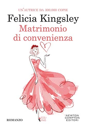 Kingsley, Felicia. Matrimonio di convenienza. Newton Compton Editori, 2020.