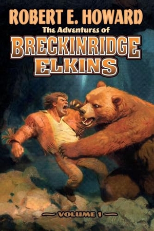 Howard, Robert E. The Adventures of Breckinridge Elkins Volume 1. REH Foundation Press, 2025.