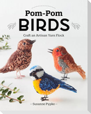 Pom-POM Birds: Craft an Artisan Yarn Flock