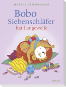 Bobo Siebenschläfer hat Langeweile