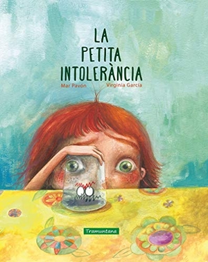 Pavón, Mar / García, Virginia et al. La petita intolerància. Tramuntana Editorial, 2018.