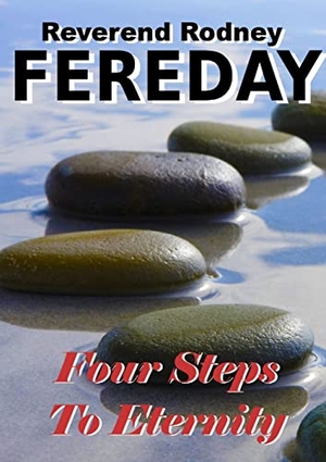 Fereday, Rodney. Four Steps To Eternity. Lulu.com, 2017.