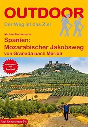 Hennemann, Michael. Spanien: Mozarabischer Jakobsweg - von Granada nach Mérida. Stein, Conrad Verlag, 2017.