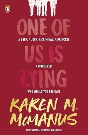 McManus, Karen M.. One of Us is Lying. Penguin Books Ltd (UK), 2017.