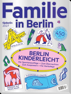 Tip Berlin Media Group GmbH. Familie in Berlin 2027 - 650 Berlin-Tipps mit Kindern. tip Berlin, 2026.