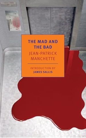 Manchette, Jean-Patrick. The Mad and the Bad. New York Review of Books, 2014.
