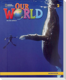 Our World 2: Workbook