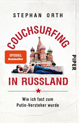 Orth, Stephan. Couchsurfing in Russland - Wie ich fast zum Putin-Versteher wurde. Piper Verlag GmbH, 2019.