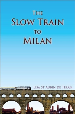 St Aubin De Teran, Lisa. The Slow Train To Milan. Amaurea Press, 2024.