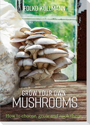 Grow Your Own Mushrooms