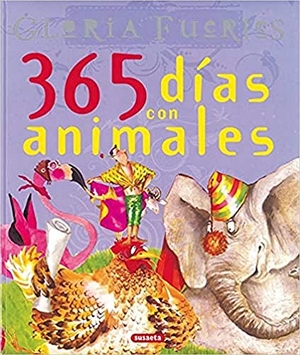 Fuertes, Gloria. 365 días con los animales de Gloria Fuertes. Susaeta Ediciones, 2001.
