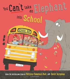 Cleveland-Peck, Patricia. You Can't Take an Elephant into School. Bloomsbury UK, 2026.