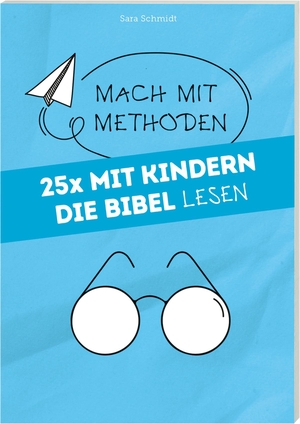 Schmidt, Sara. Mach mit Methoden Band 4. Deutsche Bibelges., 2023.