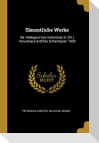 Sämmtliche Werke: Bd. Hildegard Von Hohenthal, III. [th.] Asnastasia Und Das Schachspiel. 1903
